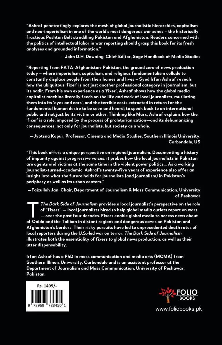 The Dark Side of Journalism
The Culture and Political Economy of Global Media in Pakistan and Afghanistan
BY SYED IRFAN ASHRAF